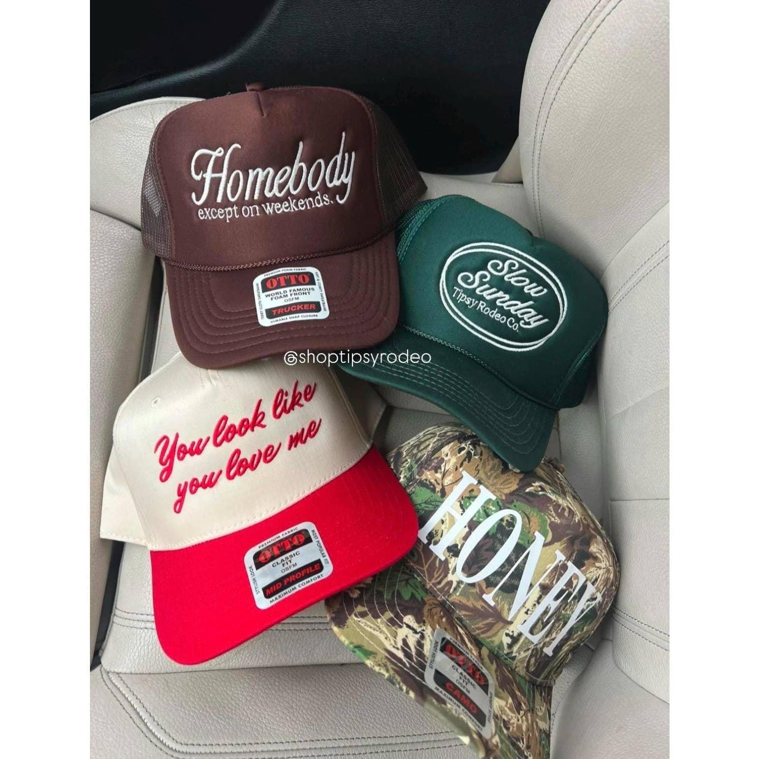 You Look Like You Love Me Hat