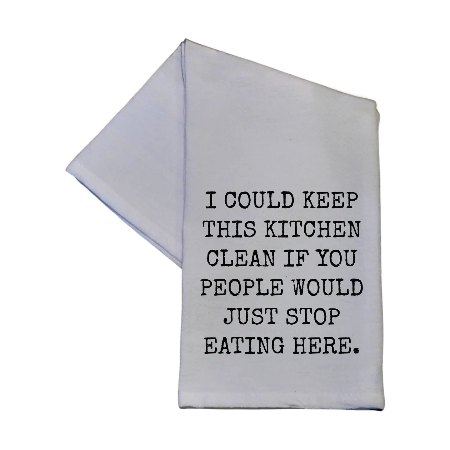 I Could Keep This Kitchen Clean Tea Towel