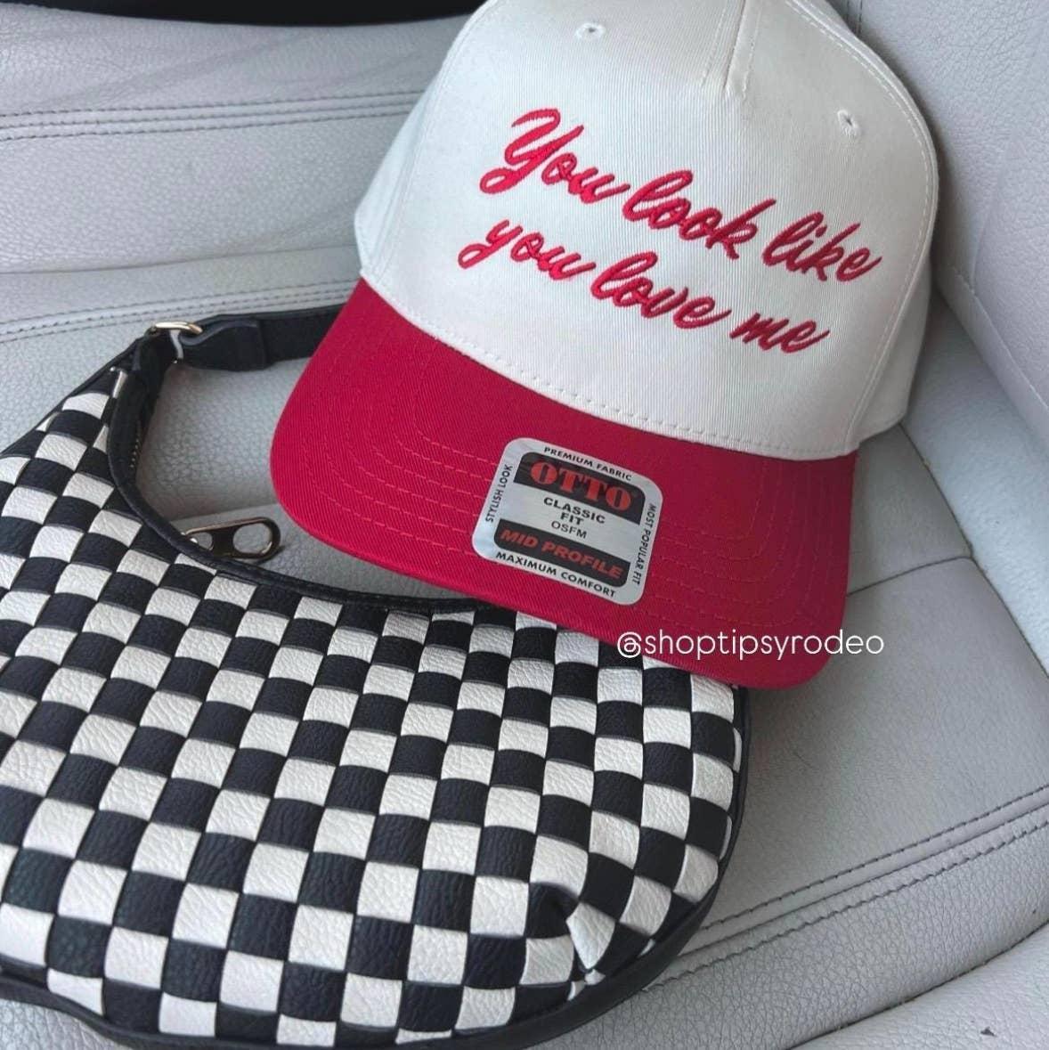 You Look Like You Love Me Hat